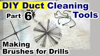 DIY Air Duct Cleaning Tools, part 6 - Making Brushes for Drills to clean Air Vents - With Testing