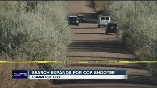 Search expands in Commerce City for suspected cop shooter