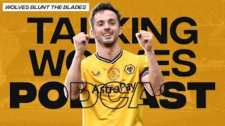 Wolves Blunt The Blades - Talking Wolves Podcast