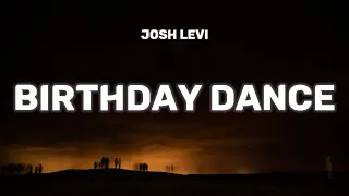 Josh Levi - Birthday Dance (Lyrics) "Dance, dance, dance, And do your little dance, dance, dance"