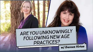 Are You Unknowingly Following New Age Practices?