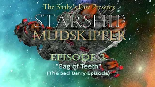 Bag of Teeth (Sci-Fi Comedy Radio Play) Starship Mudskipper: Episode 3