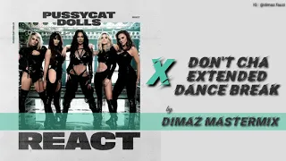 The Pussycat Dolls - React X Don't Cha Extended Dance Break (Dimaz Mastermix)