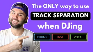 The MOST EFFECTIVE way to use TRACK SEPARATION when DJing