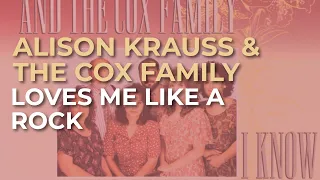 Alison Krauss & The Cox Family - Loves Me Like A Rock (Official Audio)