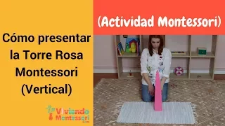 Cómo presentar la Torre Rosa Montessori (Vertical)