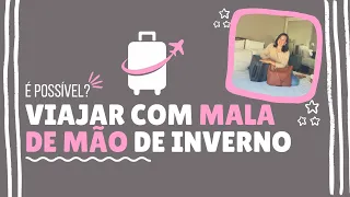 Dicas para VIAJAR SÓ COM A MALA DE MÃO | Mala de INVERNO