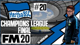 The Hertha Save FM20 - #20 - CHAMPIONS LEAGUE FINAL | Football Manager 2020