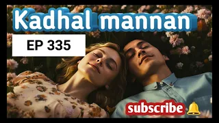 kadhal mannan ep 335 #tamilstory #tamilvoiceover