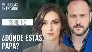 ¿Dónde estás, papá? Hola, papá! Serie 1–2 | Melodrama familiar | Serie en español | Historia de amor