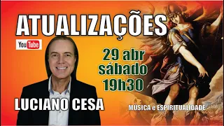 29 abr. 19h30 sáb. ATUALIZAÇÕES LUCIANO CESA. Compartilhem!