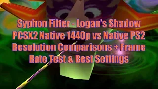 Syphon Filter LS PCSX2 Native 1440p vs Native PS2 Resolution Comparisons + Frame Rate Test