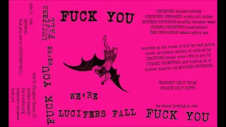 Lucifer's Fall - (Fuck You) We're Lucifer's Fall