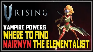 Mairwyn The Elementalist Location V Rising