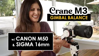 Zhiyun Crane M3 with Canon M50 & Sigma 16mm - BALANCE & Vlogging Setup