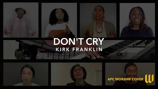 Don’t Cry by Kirk Franklin (APC Worship)