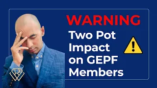 How the Two Pot System Impacts Every Single GEPF Member