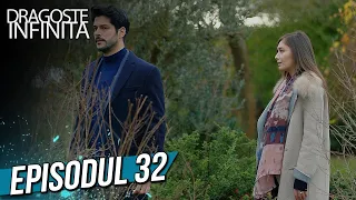 Dragoste Infinita - Episodul 32 (Cu Subtitrare in Română) | Kara Sevda