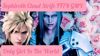 Only Girl In The World: Sephiroth Cloud Strife FF7R GMV