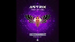 Astrix - High On Mel Remix