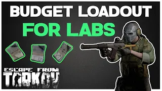 BEST BUDGET LOADOUT FOR LABS  -  Escape From Tarkov