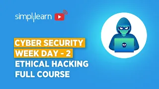 Cyber Security Week Day - 2 | Ethical Hacking Full Course | Ethical Hacker Course | Simplilearn