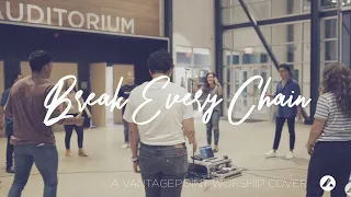 Break Every Chain (Lobby Session) - VantagePoint Worship