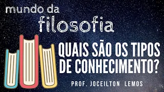 Quais são os tipos de conhecimento?