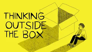 How To Think Outside The Box?