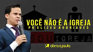 A Igreja O Corpo de Cristo | Pr Elizeu Rodrigues | Pregação