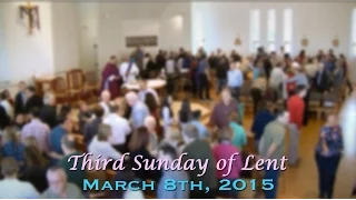 March 8th, 2015 - Third Sunday of Lent - Mass at St. Charles