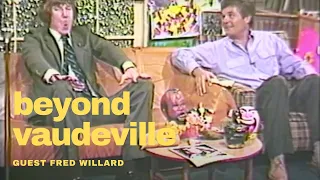 Beyond Vaudeville Fred Willard Izzy Fertel Oddville Fernwood Public Access