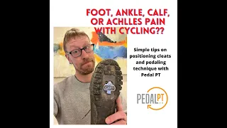 Foot, Ankle, Calf or Achilles pain while Cycling?
