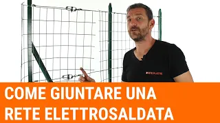 Tutorial: come congiungere in modo corretto una rete elettrosaldata