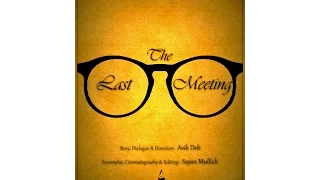 The Last Meeting (Trailer) - Short Film