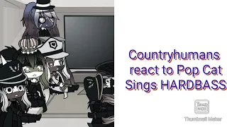 Countryhumans react to Pop Cat Sings HARDBASS