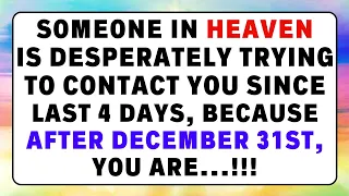 Someone in Heaven is Desperately Trying to CONTACT You Since Last 4 Days, Because After 31st Dec...!