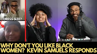Why Don't You Like BLK Women?  Kevin Samuels Responds
