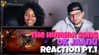 The Humma Song - Ok Jaanu Reaction Pt.1