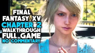 Chapter 2 | Final Fantasy XV Walkthrough FULL GAME - no commentary (Japanese dialogue)