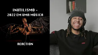 Inutilismo - 2022 EM UMA MÚSICA (GRINGO REAGE a música Brasileira, SUGERIDO)🇧🇷🇵🇹