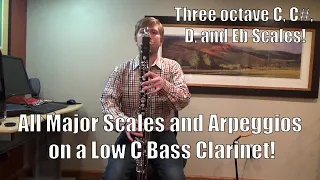 All Major Scales and Arpeggios on a Low C Bass Clarinet!