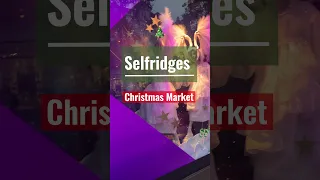 Selfridges Christmas Market 2021