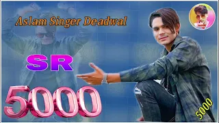 5000 SR Aslam Singer Deadwal Star Mustkeem mewati video song