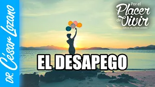 DESAPEGO | ¿Se puede vivir FELÍIZ sin los hijos? | Por el Placer de Vivir con el Dr. César Lozano