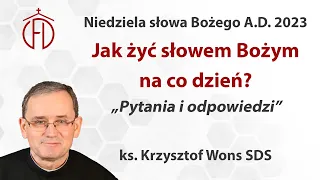 Jak żyć słowem Bożym na co dzień? Konferencja "Pytania i odpowiedzi" - ks. Krzysztof Wons SDS