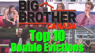 Big Brother Canada - Top 10 Double Evictions