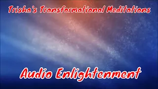 Trisha's Transformational Meditations: Audio Enlightenment