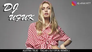 Aleyna Tilki - Yalan ( DJ UFUK REMİX 2020 )
