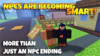 ROBLOX NPCs are becoming smart!  - MORE THAN JUST AN NPC ENDING [FAKE]